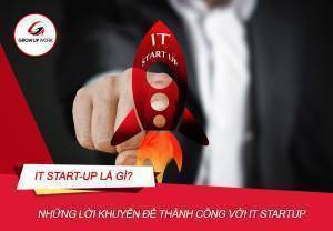 IT start-up là gì? những ví dụ và lời khuyên để startup thành công?